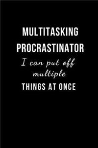 Multitasking procrastinator I can put off multiple things at once