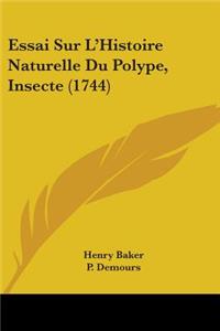 Essai Sur L'Histoire Naturelle Du Polype, Insecte (1744)