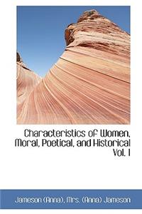 Characteristics of Women, Moral, Poetical, and Historical Vol. I