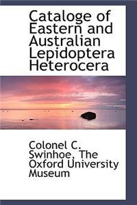 Cataloge of Eastern and Australian Lepidoptera Heterocera