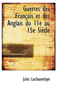 Guerres Des Fran Ais Et Des Anglais Du 11E Au 15e Si Cle