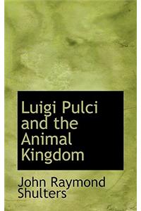 Luigi Pulci and the Animal Kingdom