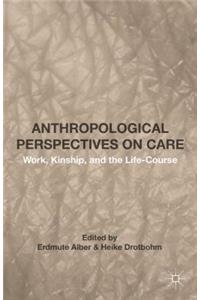 Anthropological Perspectives on Care