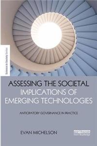 Assessing the Societal Implications of Emerging Technologies: Anticipatory governance in practice