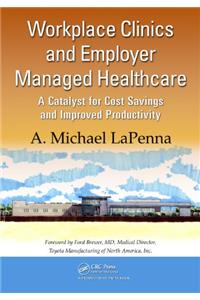 Workplace Clinics and Employer Managed Healthcare