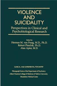 Violence And Suicidality : Perspectives In Clinical And Psychobiological Research