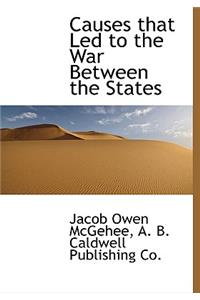Causes That Led to the War Between the States