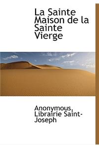 La Sainte Maison de La Sainte Vierge