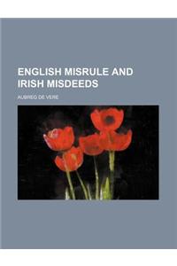 English Misrule and Irish Misdeeds