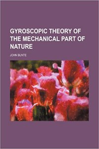 Gyroscopic Theory of the Mechanical Part of Nature