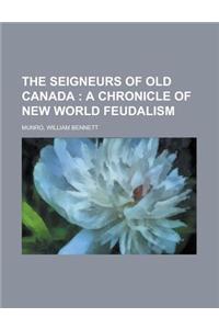 The Seigneurs of Old Canada