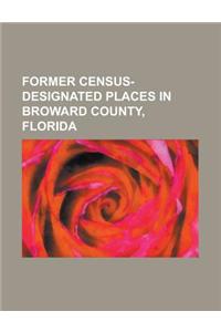 Former Census-Designated Places in Broward County, Florida