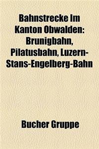 Bahnstrecke Im Kanton Obwalden
