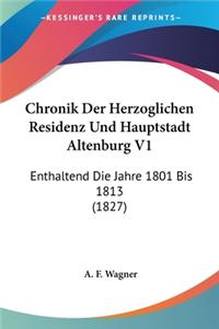 Chronik Der Herzoglichen Residenz Und Hauptstadt Altenburg V1