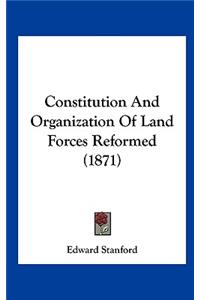 Constitution and Organization of Land Forces Reformed (1871)