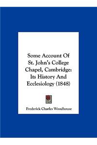 Some Account of St. John's College Chapel, Cambridge