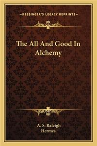 The All And Good In Alchemy