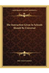The Instruction Given in Schools Should Be Universal