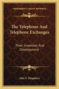 Telephone and Telephone Exchanges