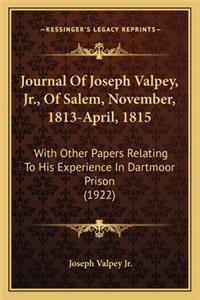 Journal of Joseph Valpey, JR., of Salem, November, 1813-April, 1815