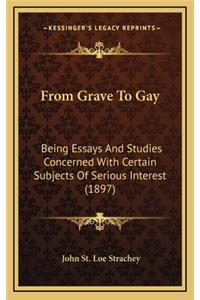 From Grave to Gay