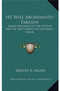 He Will Abundantly Pardon