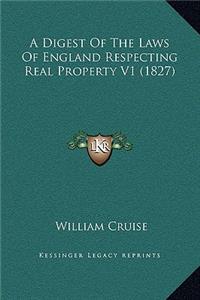 A Digest Of The Laws Of England Respecting Real Property V1 (1827)