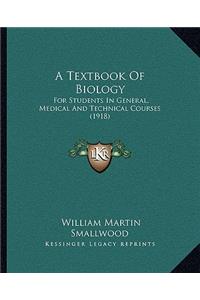 Textbook of Biology: For Students in General, Medical and Technical Courses (1918)