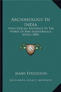 Archaeology in India