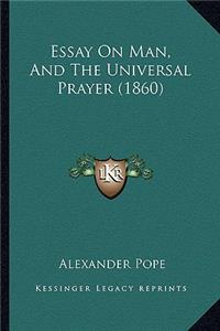 Essay On Man, And The Universal Prayer (1860)
