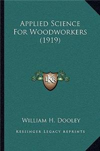 Applied Science for Woodworkers (1919)