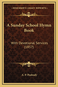A Sunday School Hymn Book
