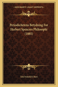 Periodicitetens Betydning For Herbert Spencers Philosophi (1885)