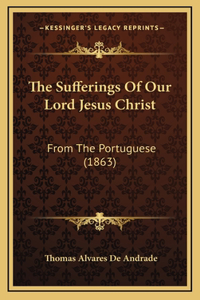 Sufferings Of Our Lord Jesus Christ
