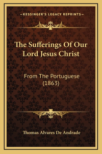 Sufferings Of Our Lord Jesus Christ