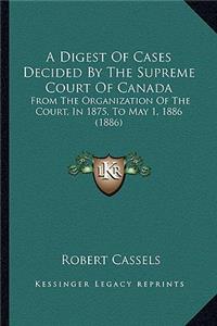 Digest Of Cases Decided By The Supreme Court Of Canada