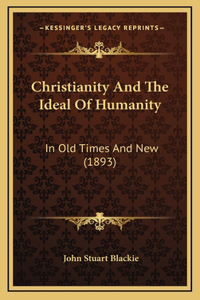 Christianity And The Ideal Of Humanity