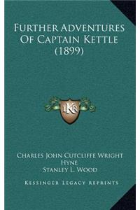 Further Adventures Of Captain Kettle (1899)