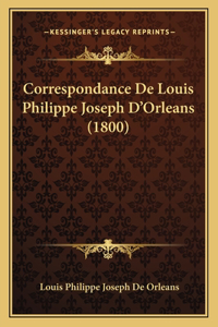 Correspondance De Louis Philippe Joseph D'Orleans (1800)