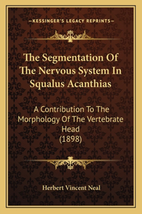 Segmentation Of The Nervous System In Squalus Acanthias