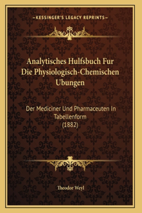 Analytisches Hulfsbuch Fur Die Physiologisch-Chemischen Ubungen