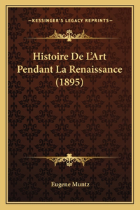 Histoire De L'Art Pendant La Renaissance (1895)