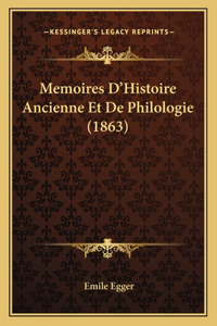 Memoires D'Histoire Ancienne Et De Philologie (1863)