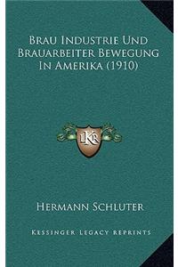 Brau Industrie Und Brauarbeiter Bewegung in Amerika (1910)
