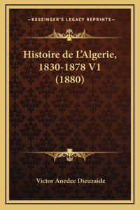 Histoire de L'Algerie, 1830-1878 V1 (1880)