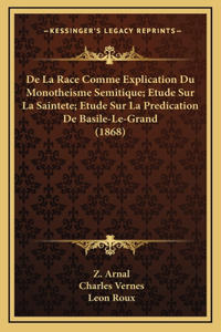 De La Race Comme Explication Du Monotheisme Semitique; Etude Sur La Saintete; Etude Sur La Predication De Basile-Le-Grand (1868)