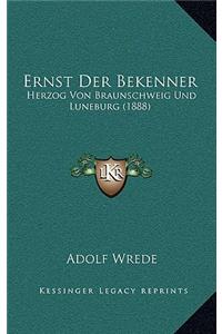 Ernst Der Bekenner: Herzog Von Braunschweig Und Luneburg (1888)