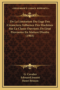 De La Limitation Du Gage Des Creanciers; Influence Des Machines Sur La Classe Ouvriere; De L'etat Provisoire En Matiere D'ordre (1903)