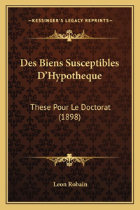 Des Biens Susceptibles D'Hypotheque