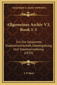 Allgemeines Archiv V3, Book 1-3